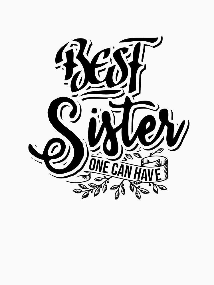 best sister one can have. by Cutebutfunny