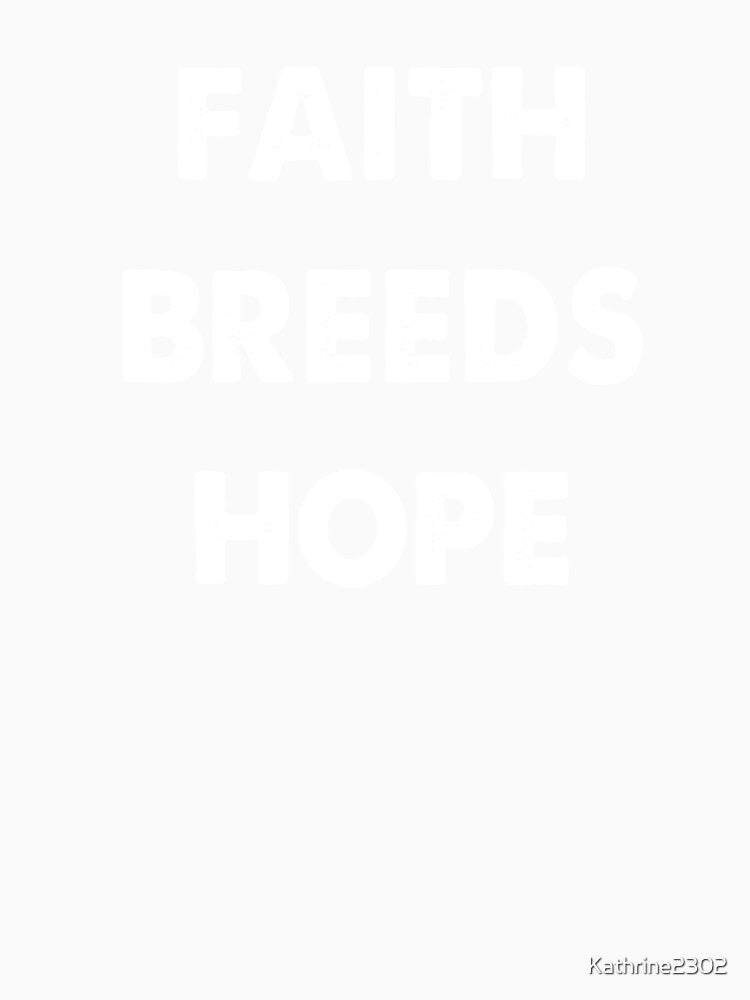 Faith Breeds Hope by Kathrine2302