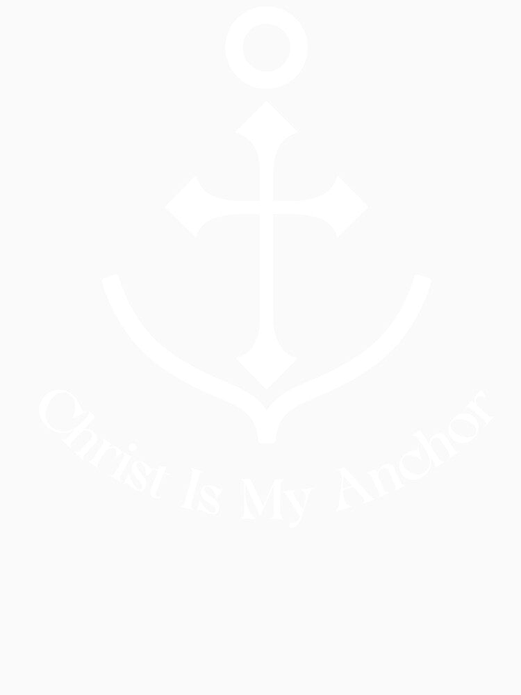 Christ is My Anchor Christian by Sachie's Studio
