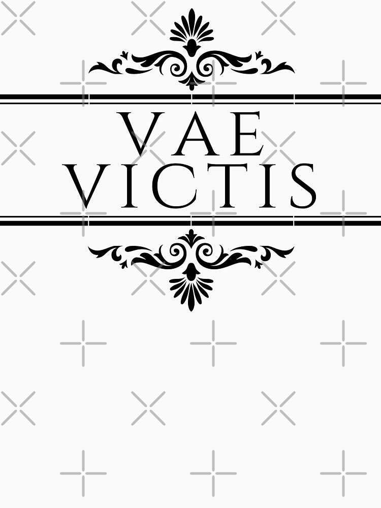 Vae Victis Woe To The Vanquished Black - Latin Phrases by ElementJourney