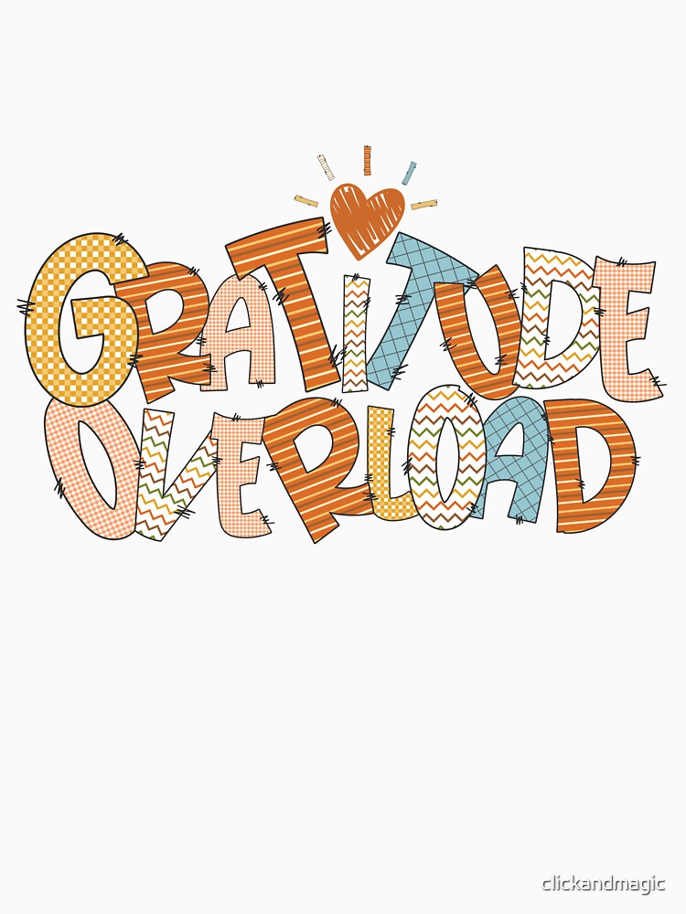 gratitude overload by clickandmagic