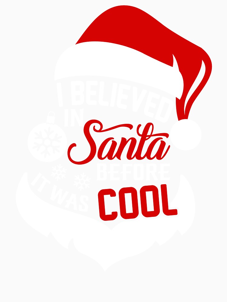 Christmas - Christmas, Believe In Santa Before It Was Cool by UnknownArtistt