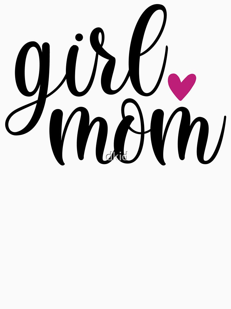 Girl Mom - Girl Mama by dkid creations