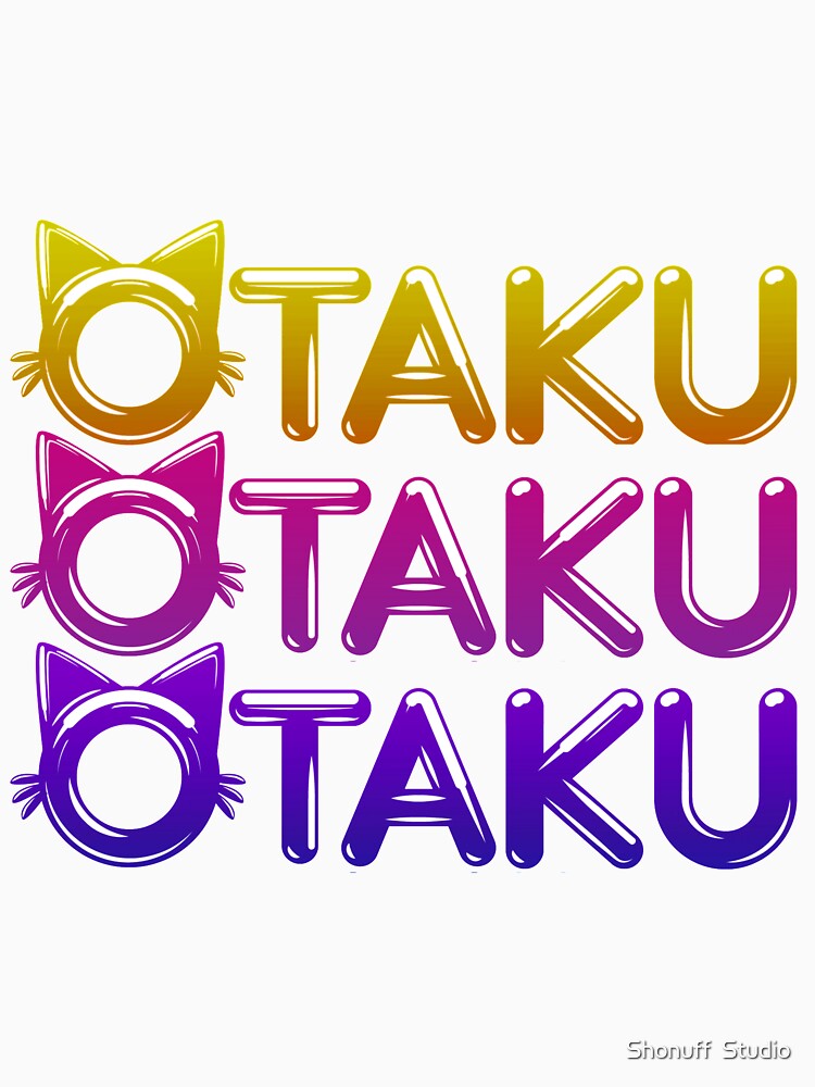 Otaku by Shonuff  Studio