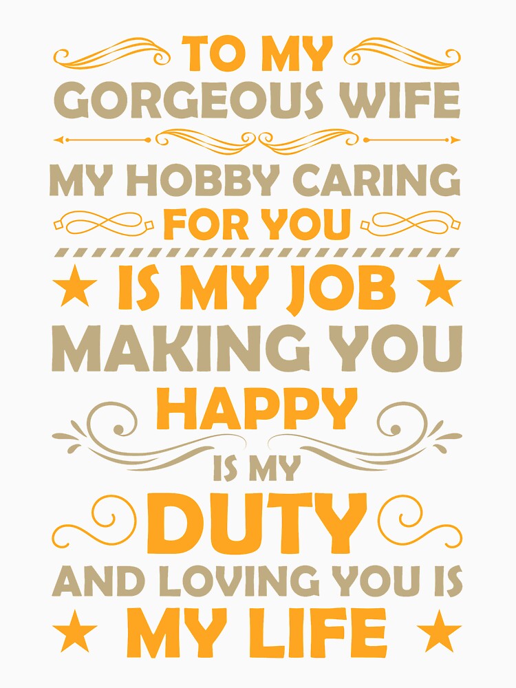 To my Gorgeous Wife Loving you is my Life Husband by mmos
