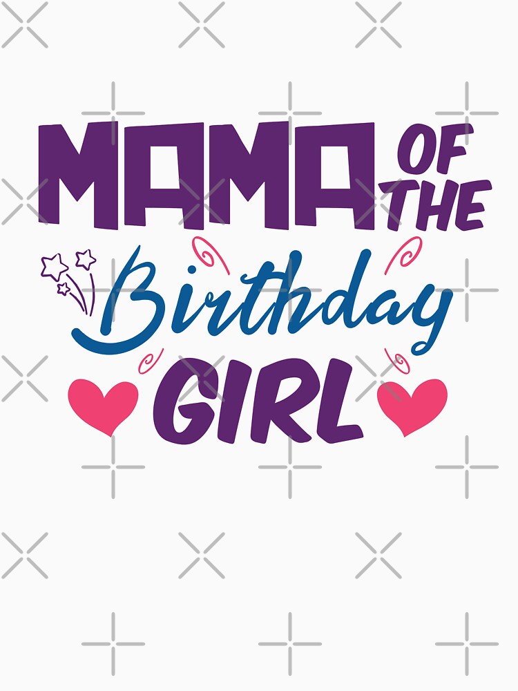 Mama of the Birthday Girl by ArtOneDesign