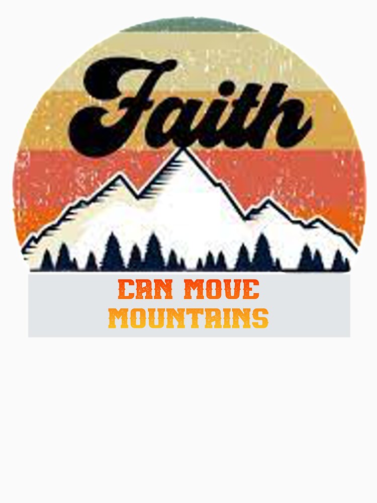 FAITH CAN MOVE MOUNTAINS by Marakstore