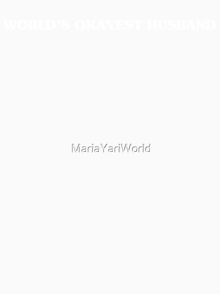 World's Okayest Husband by MariaYariWorld
