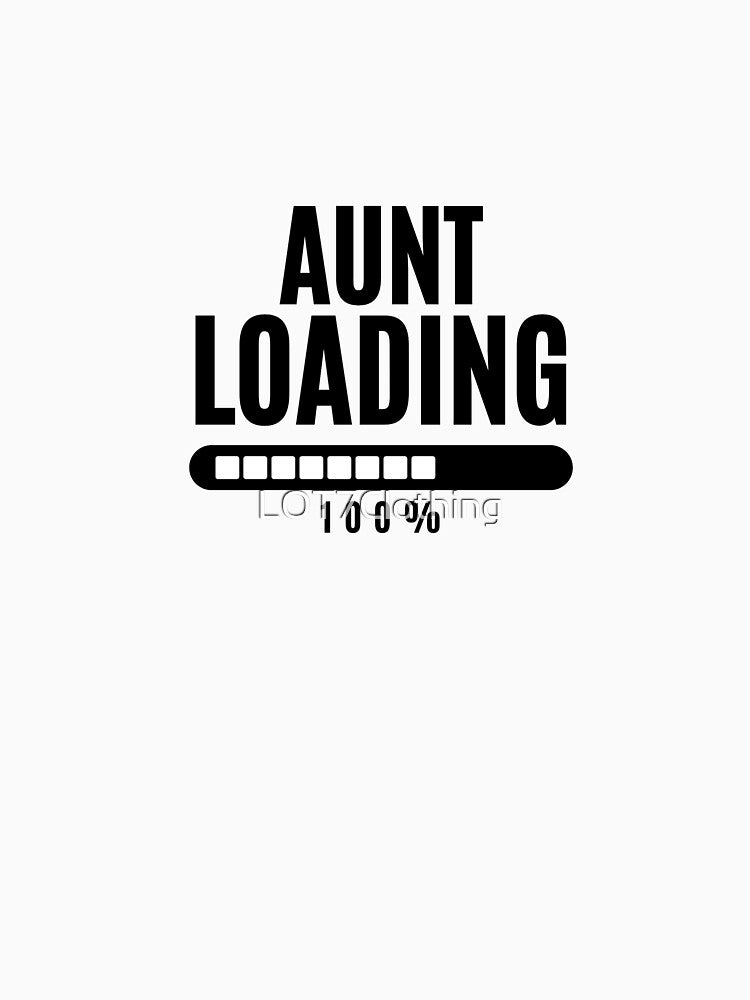Aunt Loading Progress Bar 2026 by LOT7Clothing