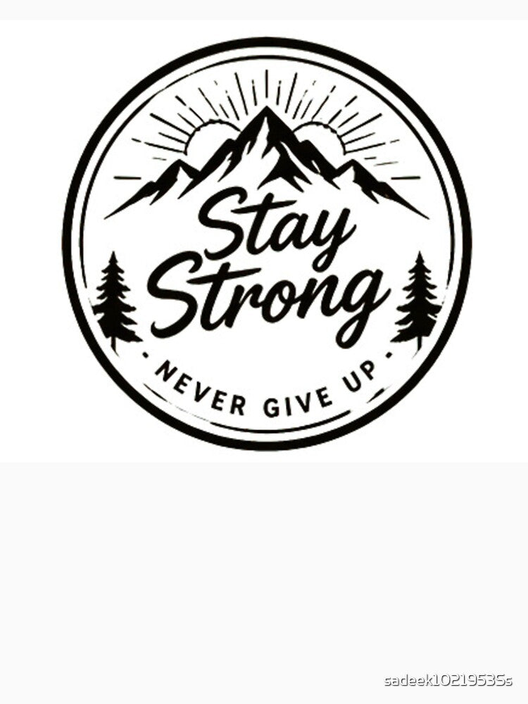 STAY STRONG by sadeek1021953Ss
