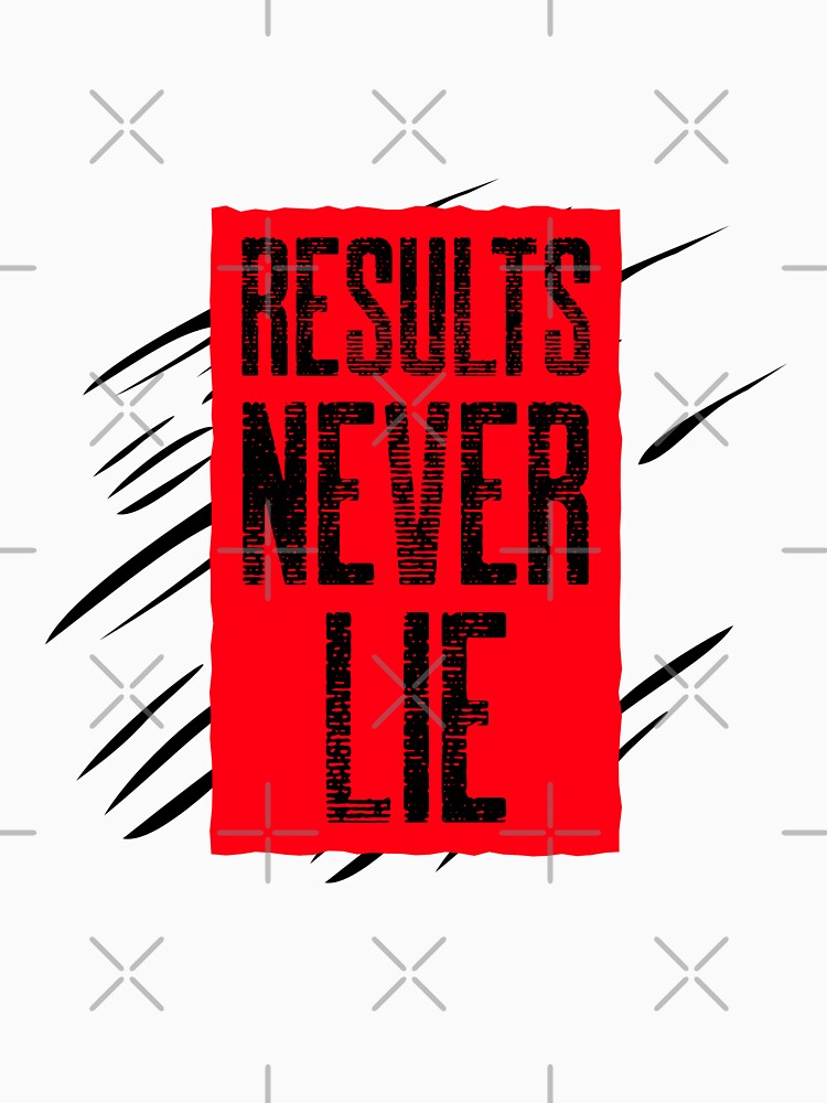 RESULTS NEVER LIE MOTIVATIONAL T-Shirt QUOTE by SuccessfulVibes