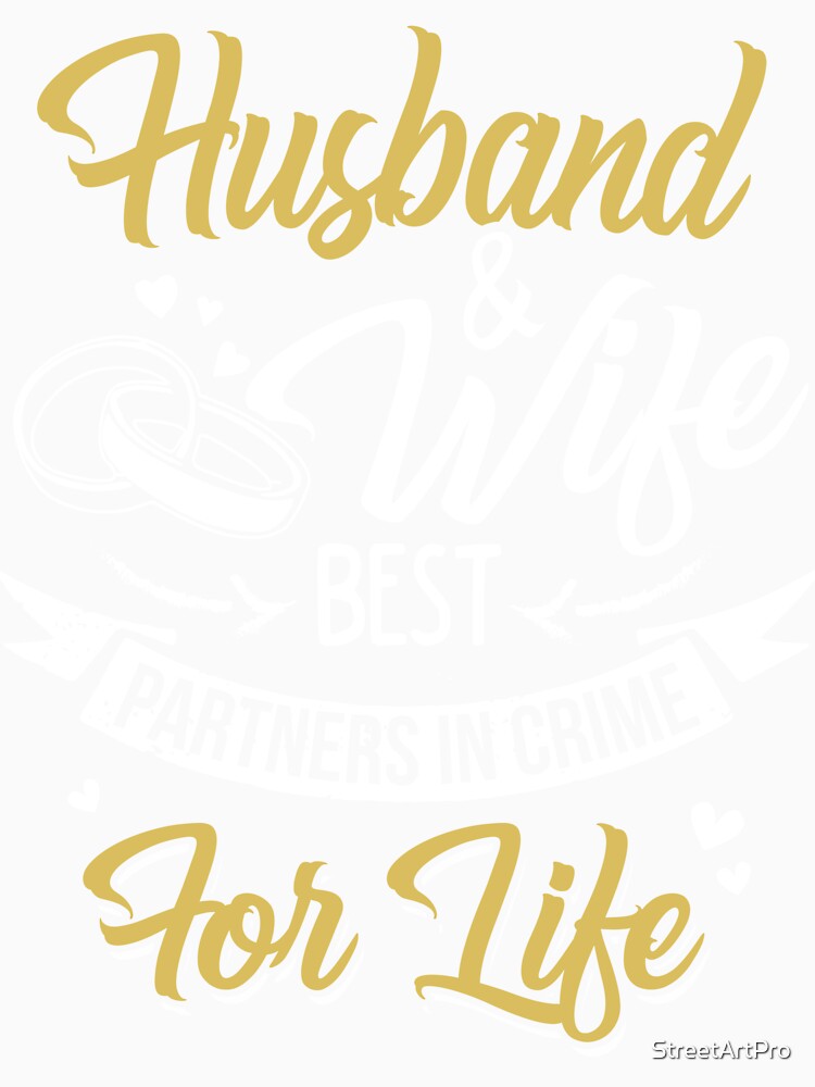 Husband and Wife Best partners in crime for Life by StreetArtPro