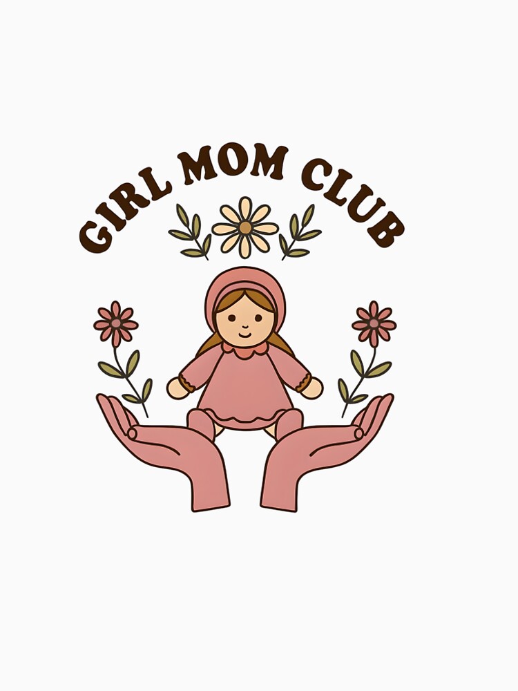 Girl Mom Club – For the Proud Girl Mama by GoxyVision