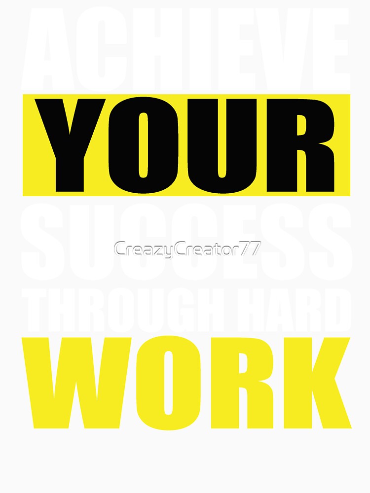 Achieve your success through hard work by CreazyCreator77