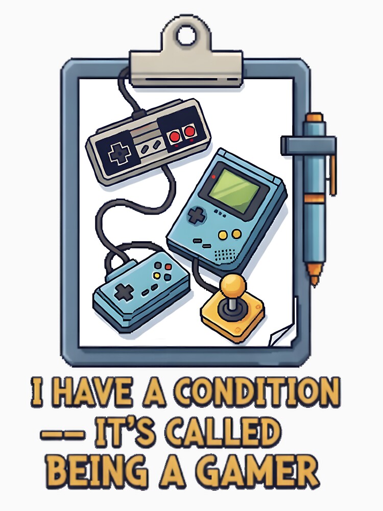 I Have a Condition Being a Gamer Gift by RetroPixel Apparel