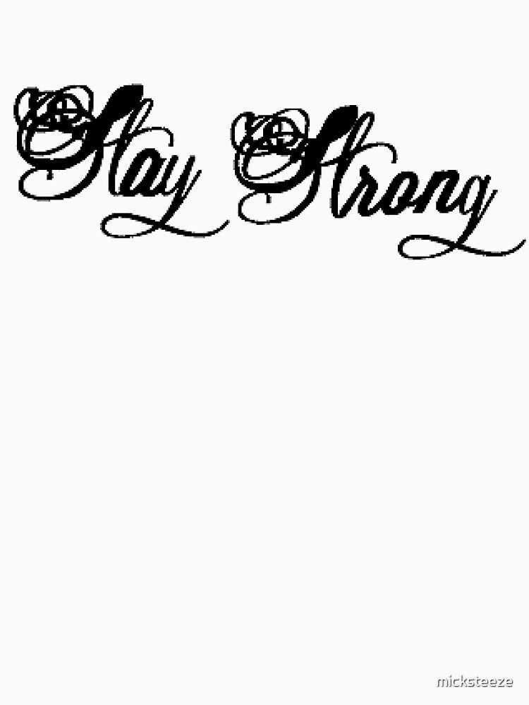 Stay Strong by micksteeze