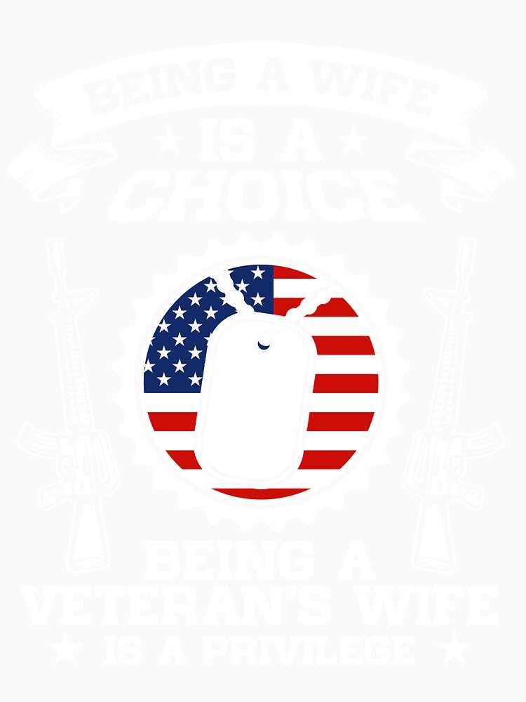 Being A Wife Is A Choice Being A Veteran’s Wife Is A Privilege by mmos