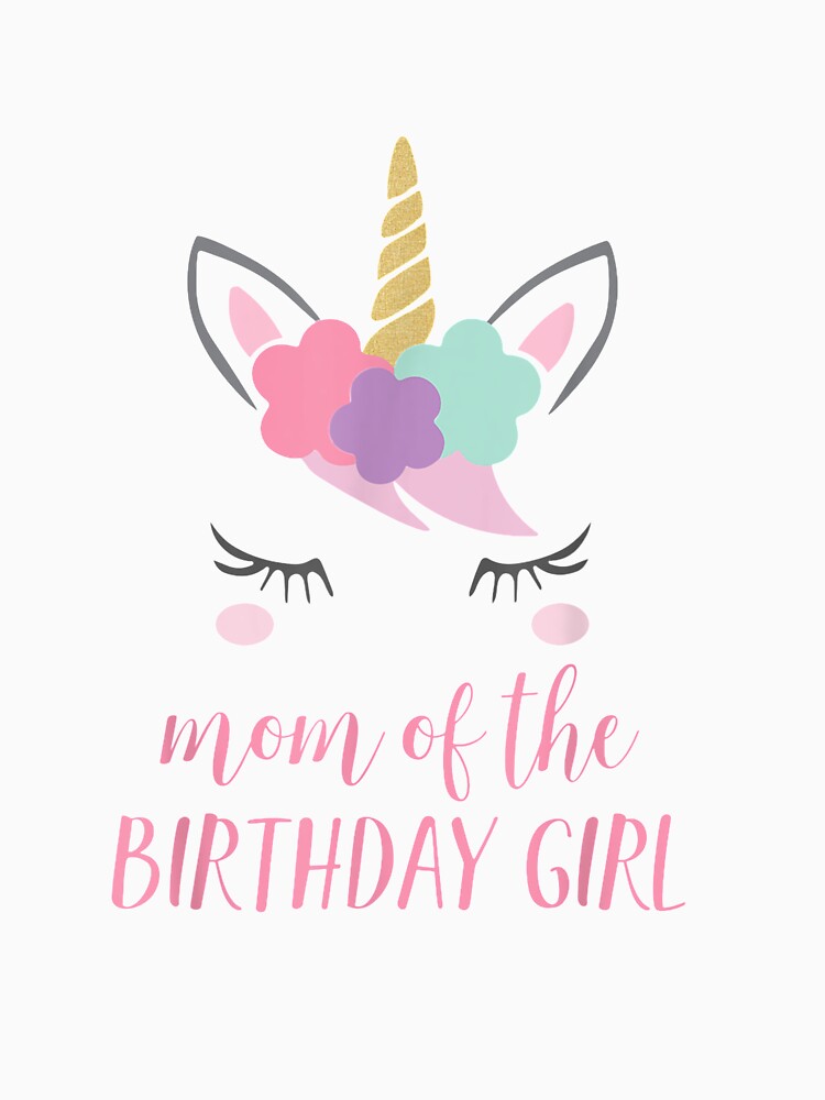 Cute Unicorn Mom Shirt Mom Of The Birthday Girl T Shirt by JonathanHyde