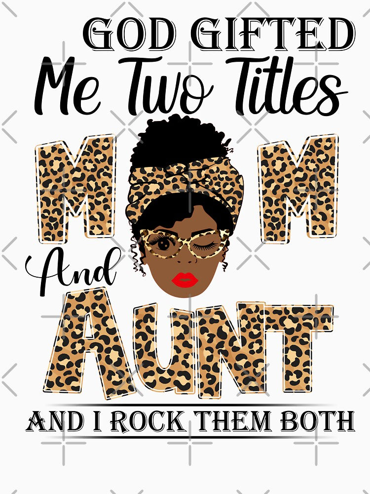 Womens God Gifted Me Two Titles Mom And Aunt And I Rock Them Both by GabbyKash