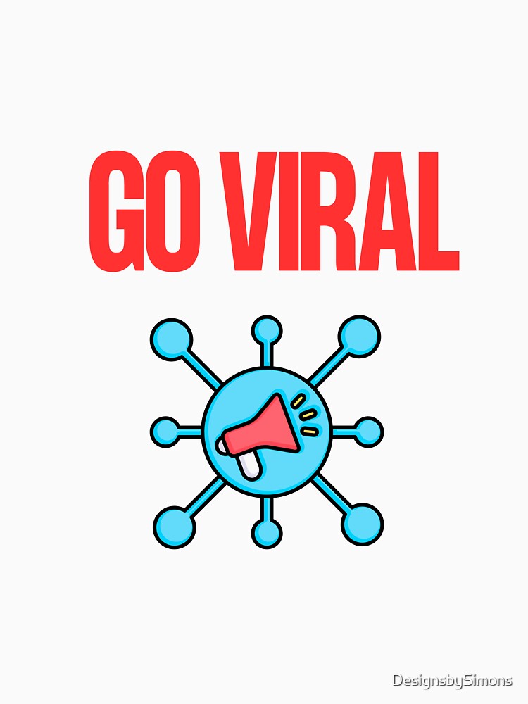 "Go Viral" Design by DesignsbySimons
