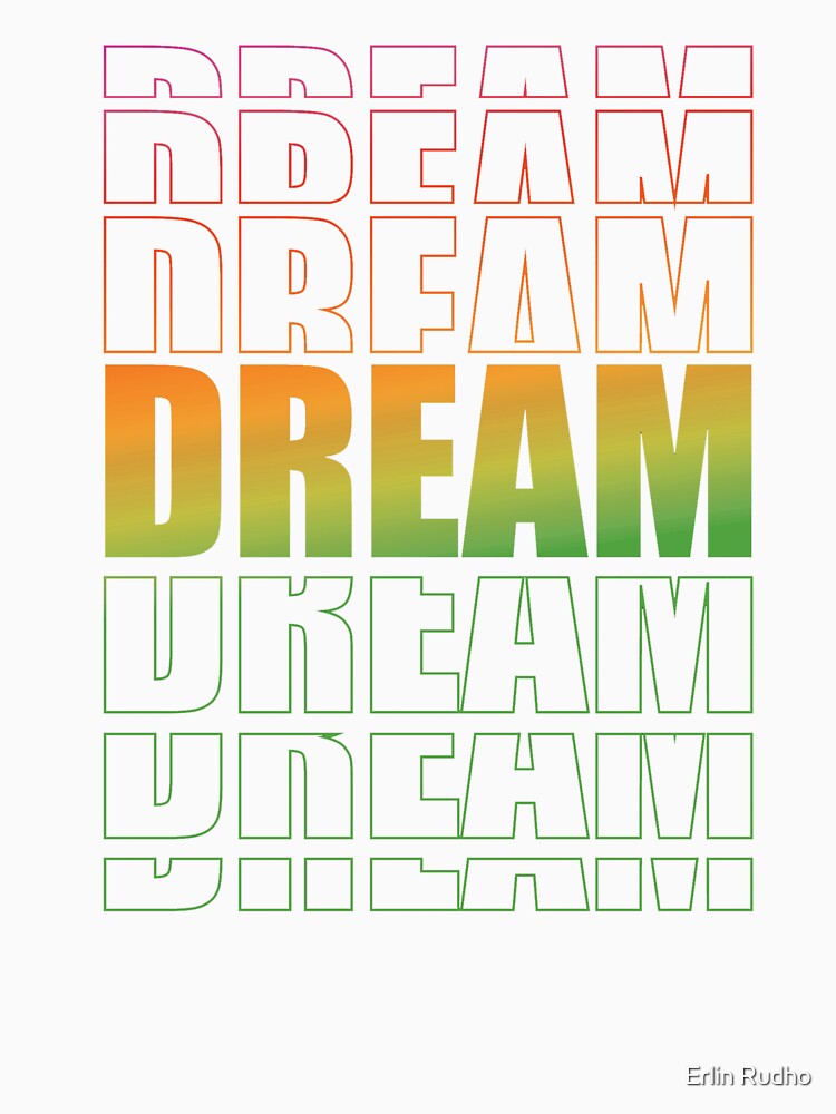 Just Dream Big by Erlin Rudho