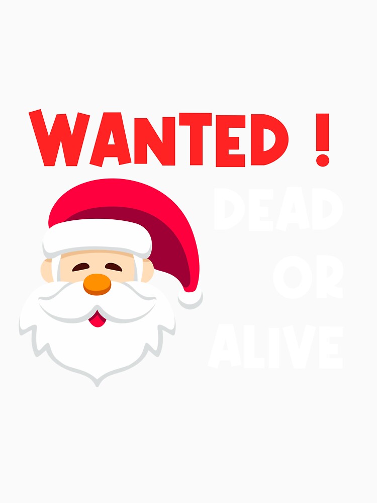 "Wanted ! Santa dead or alive" Christmas design by TJ-Designs21