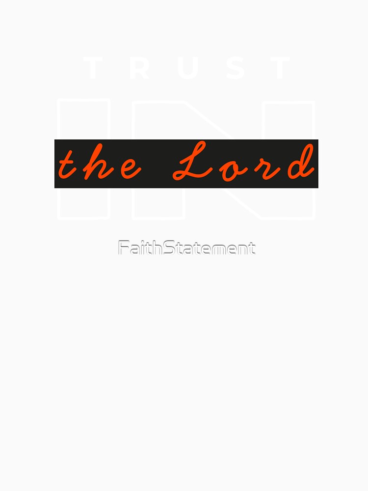 Trust In The Lord Faith Inspirational Quote by FaithStatement