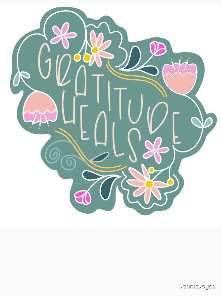Gratitude heals by JennieJoyce