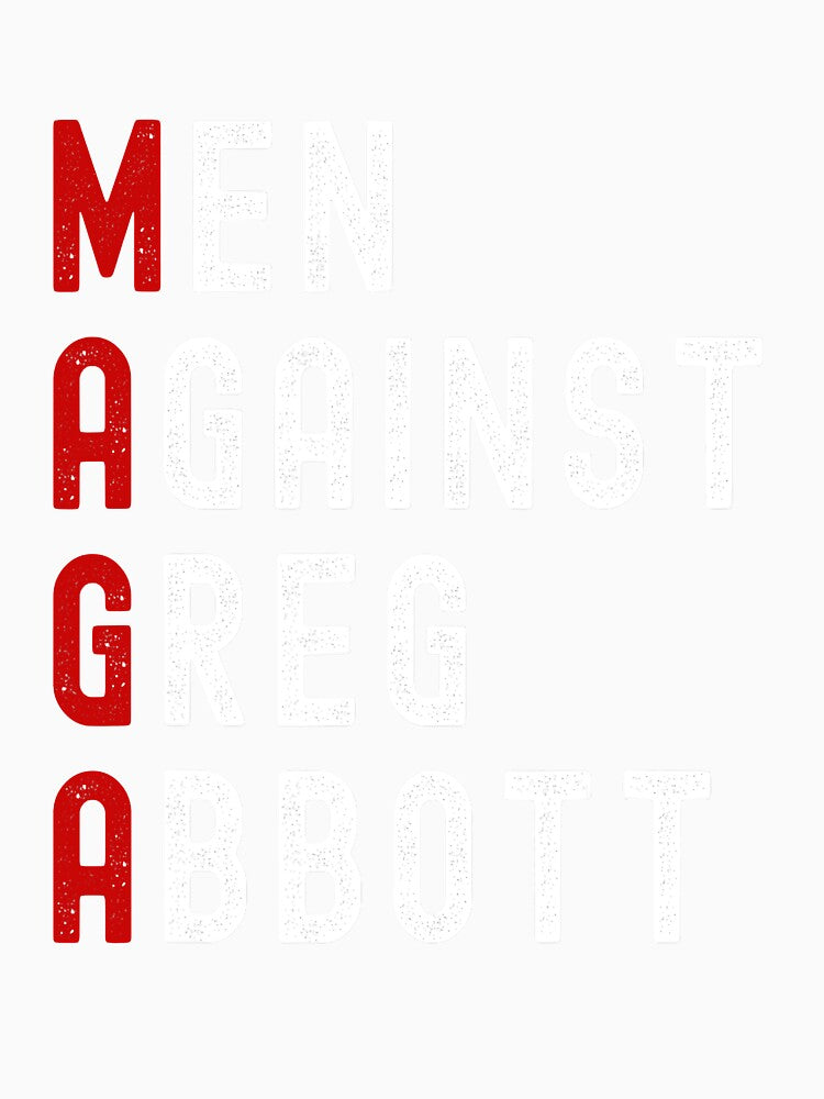 Men Against Greg Abbott Maga by nedrae