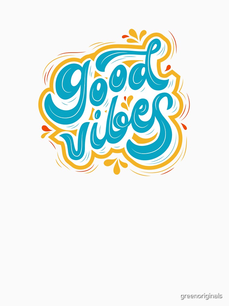 Good Vibes - Inspirational and Motivational Quote by greenoriginals