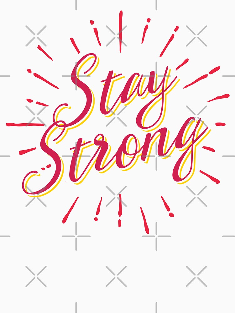 Stay Strong by PickCreation