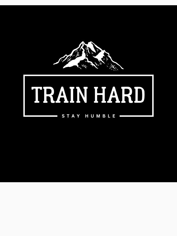 Train Hard Stay Humble - Athlete Lifestyle Shirt by No Excuses Studio