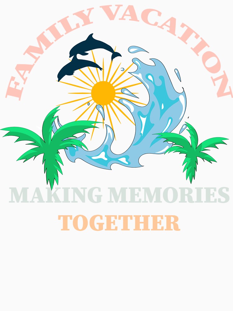 Family Vacation Making Memories Together - Funny Family Vacation Ideas by Demna-S