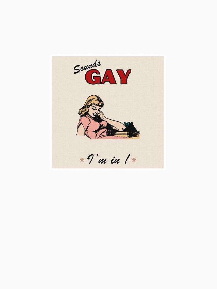 Sounds GAY i'm in! Vintage print by DollyPopPrints