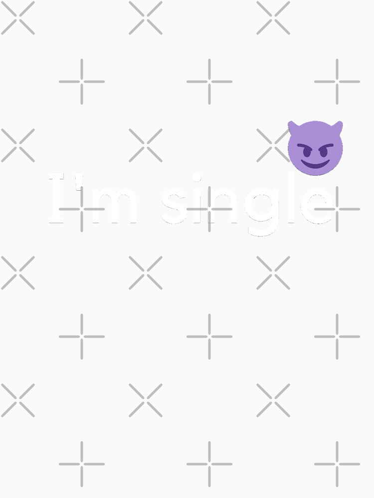 im single- Funny lie by JessyDesigns