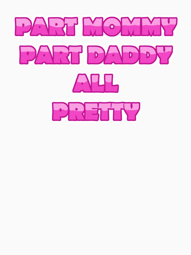 Part Mommy Part Daddy all Pretty girl design by BellaRcompany