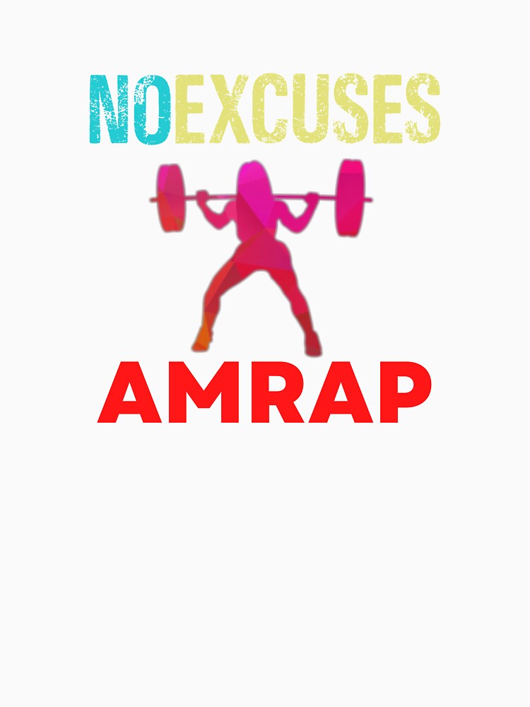 No Excuses AMRAP by Desiznn
