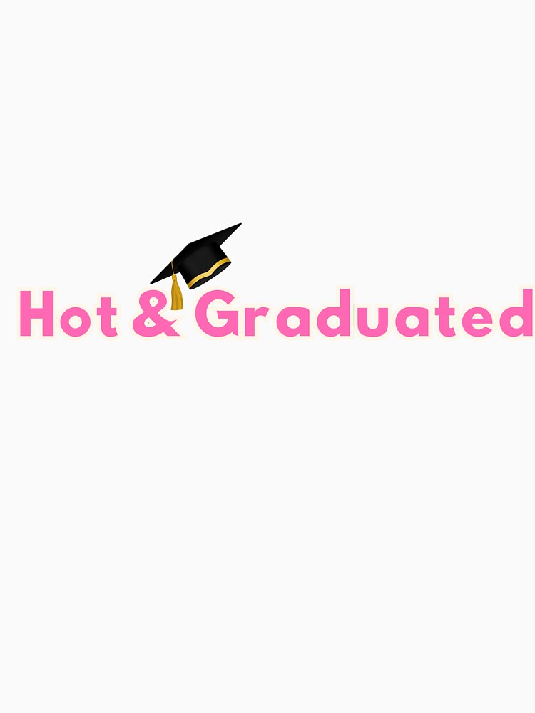 Hot and Graduated - Cute Pink Graduation Aesthetic by NinaVibeStudio