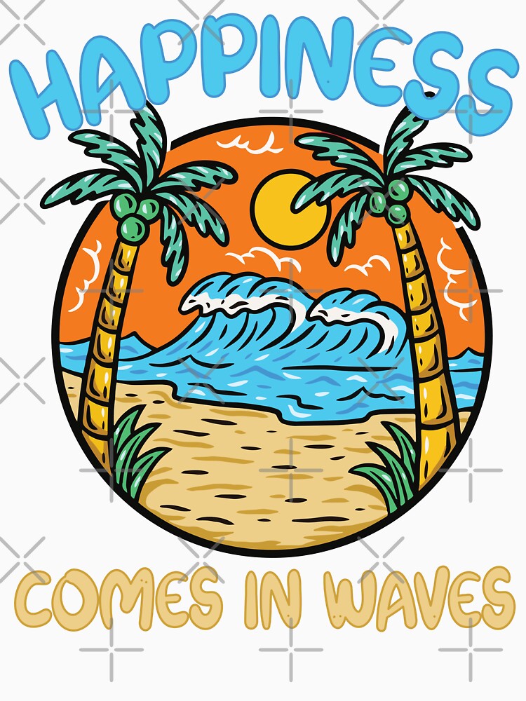 Happiness Comes in Waves, Beach Vacation Vibes by Surfer Dave Designs