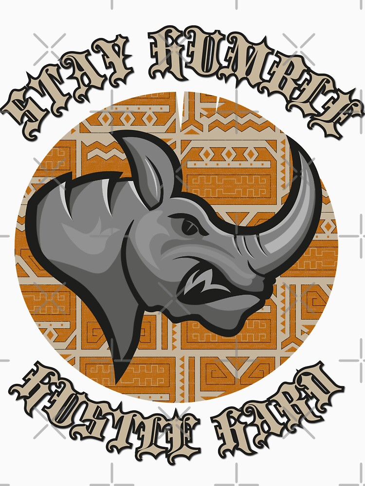 Deadfamous Stay Humble, Hustle Hard Rhino by Dead-Famous