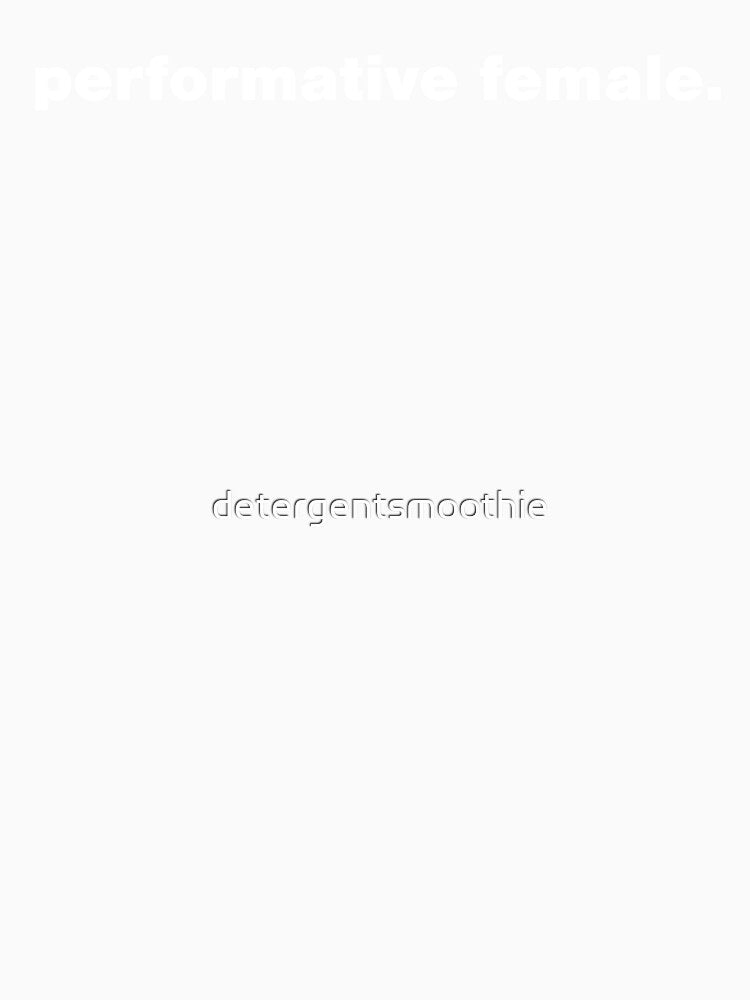 performative female by detergentsmoothie