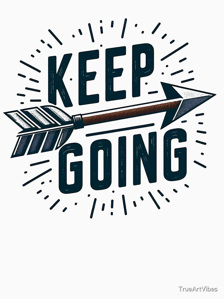 keep going, never surrender, motivation by TrueArtVibes