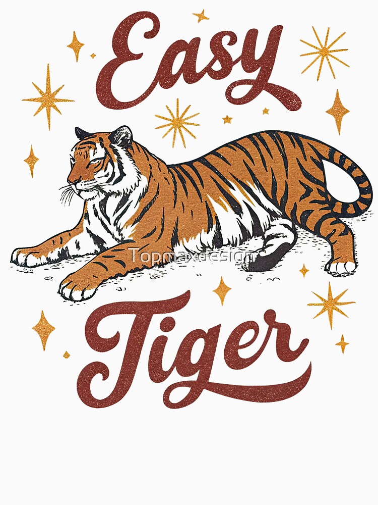 Vintage Easy Tiger by Topmaxdesign