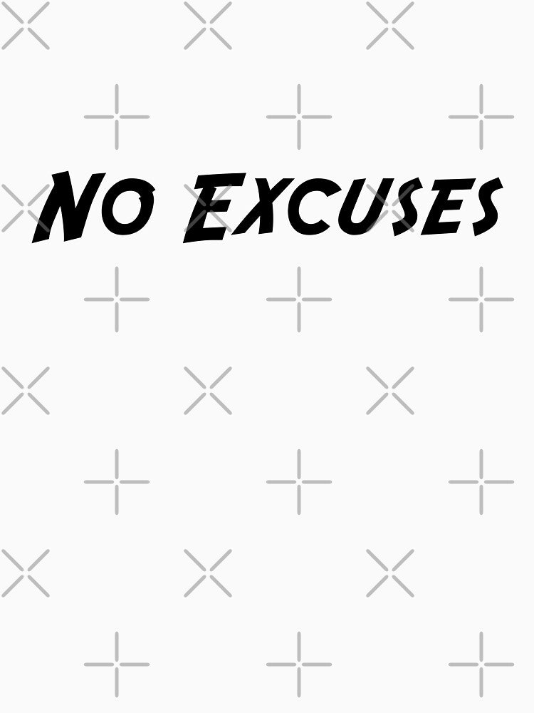 No Excuses by 101univers