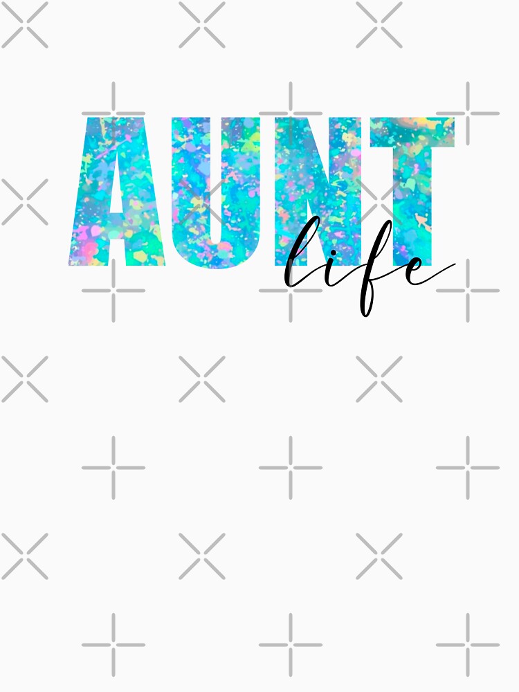 Aunt Life - Paint Splatter by HarrisonDesign