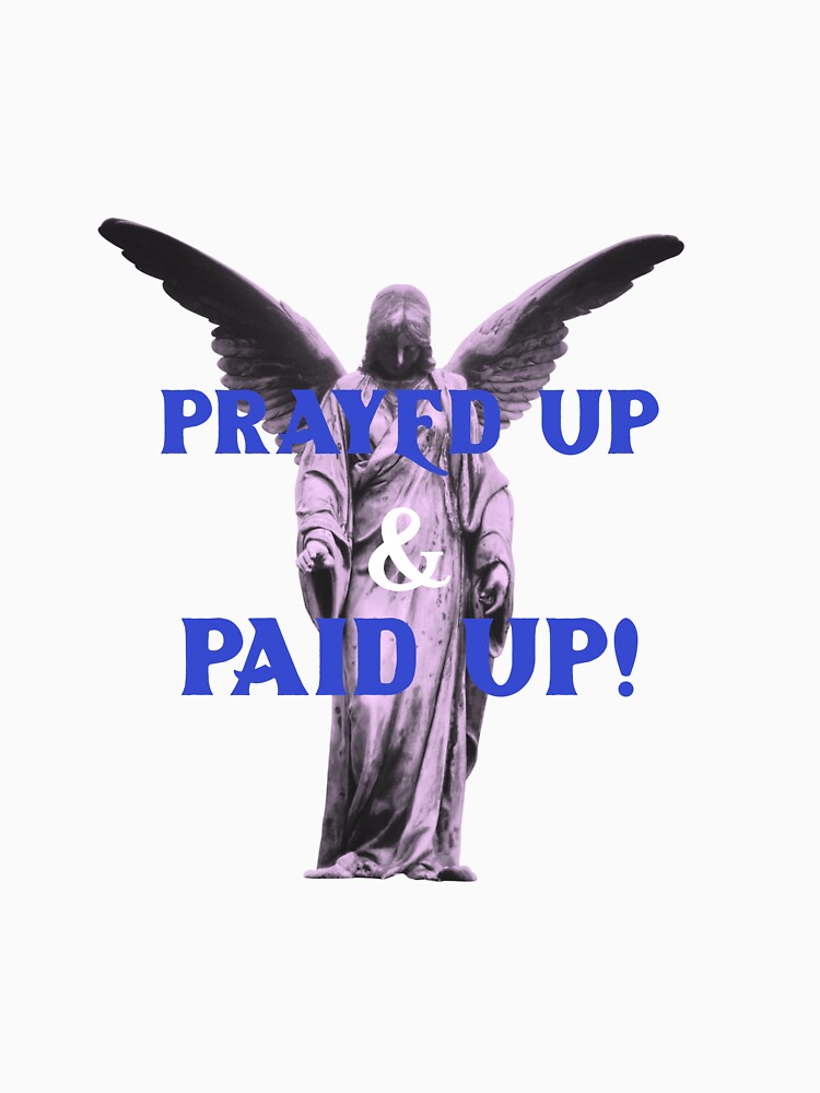 Prayed Up & Paid Up Empowered Cool Women Tshirt Tee by APINKILLUSION
