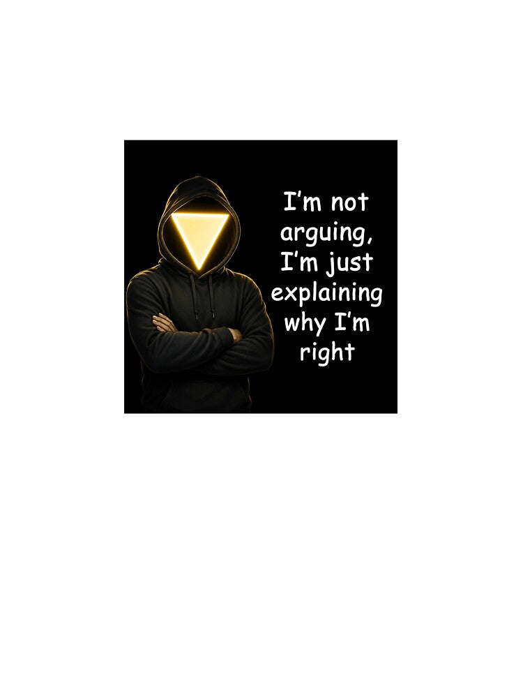 I'm Not Arguing, I'm Explaining by DigitalArtStudio