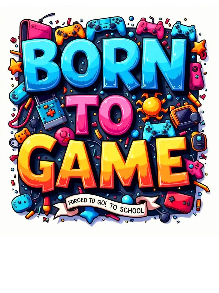 Born to Game Funny Gamer School Design – Gaming Quote for Kids & Teens by EMOTION SHOP