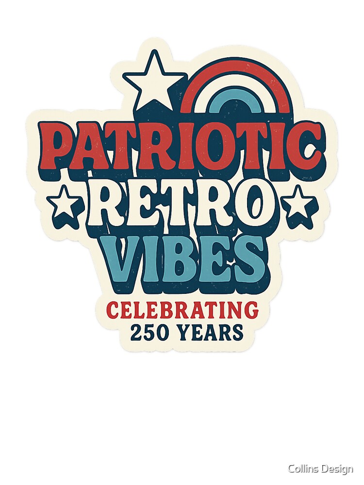 250th Anniversary of the USA – Patriotic Retro Vibes – Celebrating by Collins Design