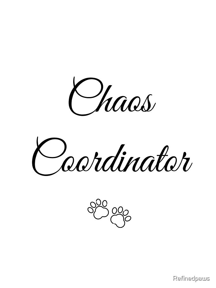 Chaos Coordinator Minimalist T-Shirt Elegant Pet Mom Gift by Refinedpaws